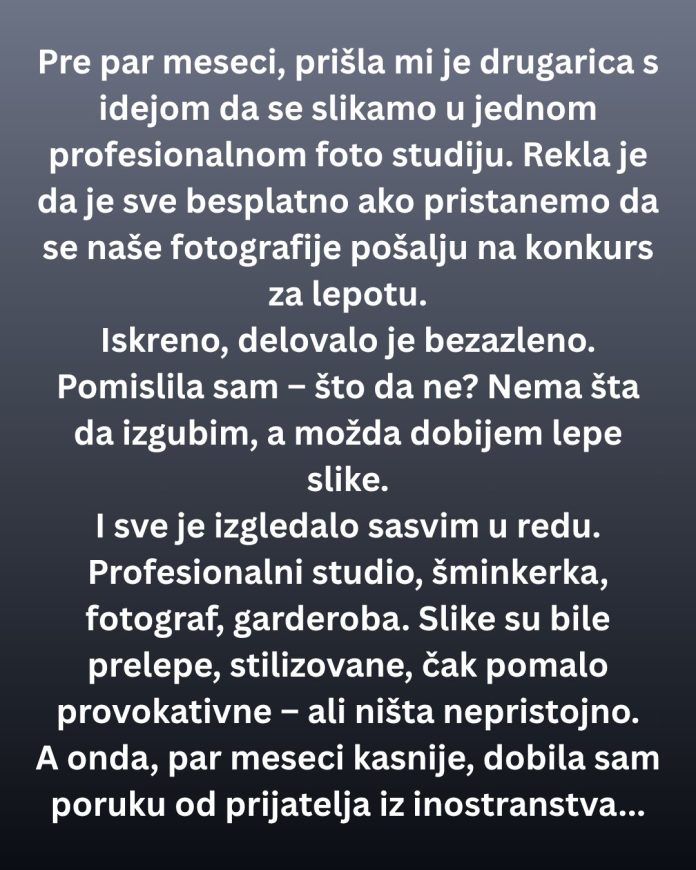 „Prijavila me na foto-konkurs, a tek kasnije sam saznala šta stoji iza svega.“ - featured image „Prijavila me na foto-konkurs, a tek kasnije sam saznala šta stoji iza svega.“ - featured image